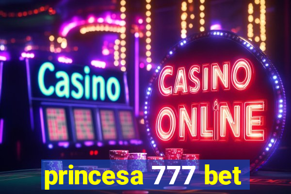 princesa 777 bet